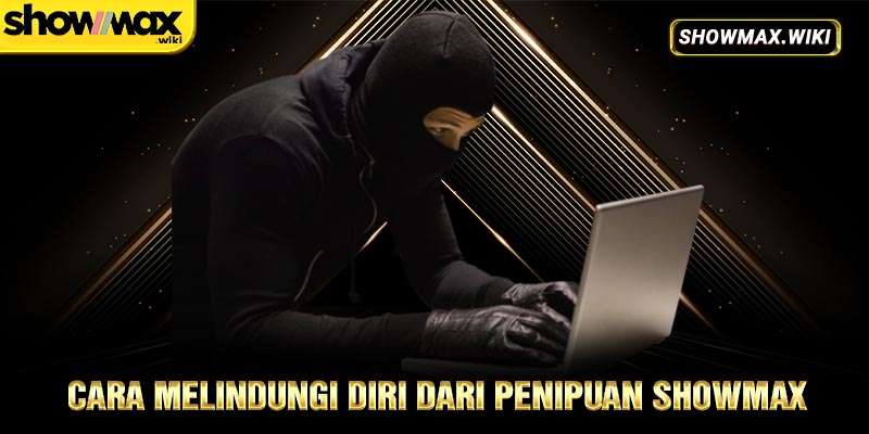 Cara melindungi diri dari penipuan Showmax