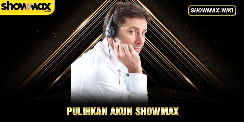 Pulihkan Akun showmax