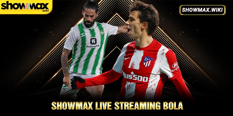 Showmax Live Streaming Bola