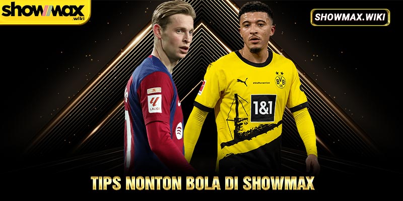 Tips nonton bola di showmax